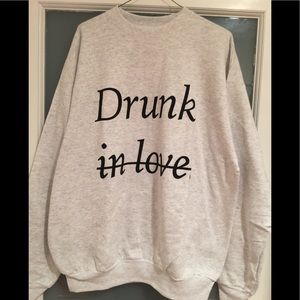 Hanes “Drunk In Love” Sweatshirt. Unisex. Size: XL